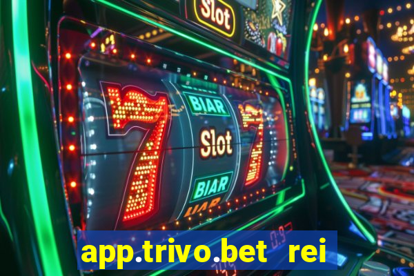 app.trivo.bet rei do bicho